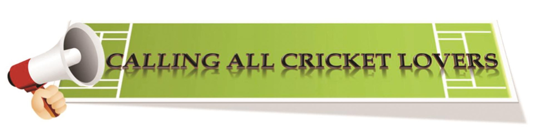 CALLING ALL CRICKET LOVERS
